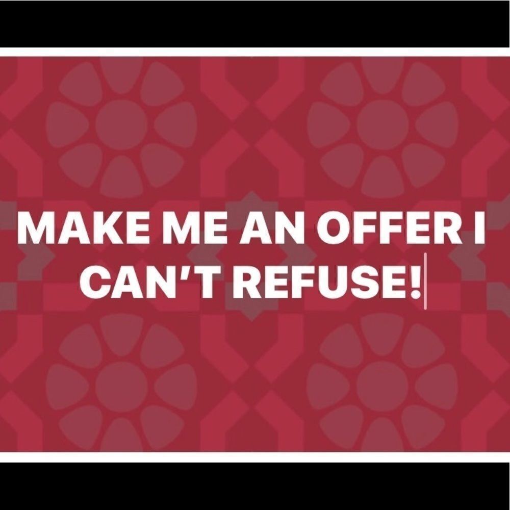 No reasonable offer refused. 